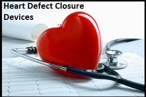 Heart Defect Closure Devices